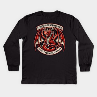 Cartoon Chronicles Dragon I Tried To Be Normal Once Worst Two Minute Of My Life Kids Long Sleeve T-Shirt